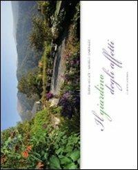 Il giardino degli affetti - Elena Accati, Angelo Garibaldi - Libro L'Artistica Editrice 2013, Fragmenta2. Paesaggi e territorio | Libraccio.it