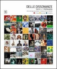 Delle dissonanze. This is not propaganda  - Libro L'Artistica Editrice 2015, Fragmenta3. Cataloghi di mostre | Libraccio.it