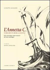 L' Annetta C. Storia di un barca goletta. Nel centesimo anniversario del suo naufragio