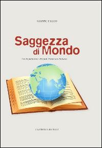 Saggezza di mondo - Giovanni Falco - Libro L'Artistica Editrice 2014, Miscellanea. Edizioni fuori collana | Libraccio.it