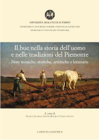 Il bue nella storia dell'uomo e nelle tradizioni del Piemonte. Note tecniche, storiche, artistiche e letterarie  - Libro L'Artistica Editrice 2020, Antropos. Storia, civiltà e paesi | Libraccio.it