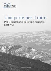 Una parte per il tutto. Per il centenario di Beppe Fenoglio 1922-1963