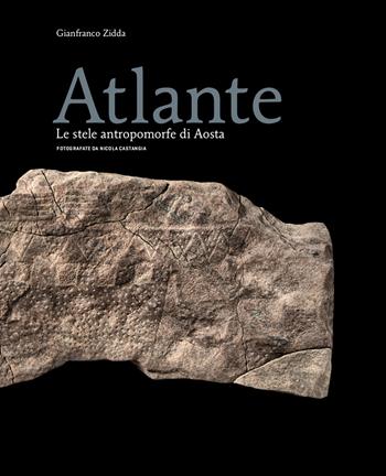 Atlante. Le stele antropomorfe di Aosta - Gianfranco Zidda - Libro L'Artistica Editrice 2026, Fragmenta1. Arte e architettura | Libraccio.it
