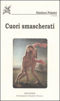 Cuori smascherati. Antologia di poesia gay e lesbica  - Libro Ananke 2006, Poesia | Libraccio.it