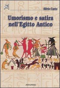 Umorismo e satira nell'Egitto antico - Silvio Curto - Libro Ananke 2006, Seshat | Libraccio.it