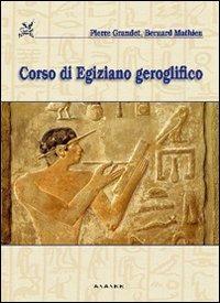 Corso di egiziano geroglifico - Pierre Grandet, Bernard Mathieu - Libro Ananke 2006, Seshat | Libraccio.it