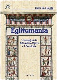 Egittomania. L'immaginario dell'antico Egitto e l'Occidente  - Libro Ananke 2006 | Libraccio.it