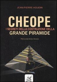 Cheope. I segreti della costruzione della grande piramide - Jean-Pierre Houdin - Libro Ananke 2007 | Libraccio.it