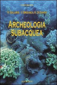 Archeologia subacquea - Valeria Salaris, Valentina Brodasca, Henry De Santis - Libro Ananke 2008, Continente blu | Libraccio.it