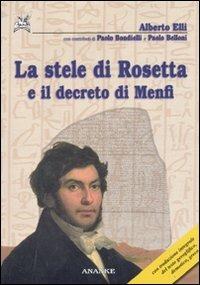 La stele di Rosetta e il decreto di Menfi - Alberto Elli - Libro Ananke 2009, Egittologia | Libraccio.it