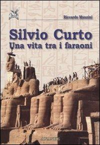 Silvio Curto. Una vita tra i faraoni - Riccardo Manzini - Libro Ananke 2009, Seshat | Libraccio.it