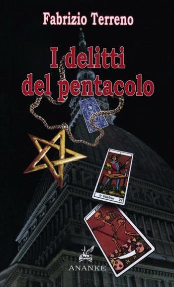 I delitti del pentacolo - Fabrizio Terreno - Libro Ananke 2012 | Libraccio.it
