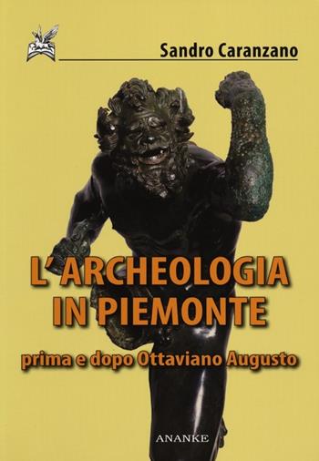 L'archeologia in Piemonte prima e dopo Ottaviano Augusto - Sandro Caranzano - Libro Ananke 2012, Arte | Libraccio.it