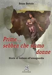 Prime... sebben che siamo donne. Storie di italiane all'avanguardia