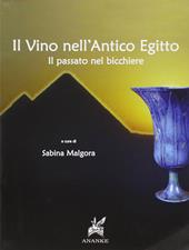 Il vino nell'antico Egitto. Il passato nel bicchiere