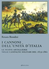 I cannoni dell'unità d'Italia. Le nuove artiglierie nelle campagne militari del 1859-1861