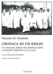 Cronaca di un esilio. Un pediatra ebreo tra persecuzione e sofferto rientro (1938-1946)