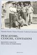 Pescatori, cuochi, contadini. Racconti e ricette della baia di Portonovo - Antonio Attorre, Franco Frezzotti, Ludovica Lancianese - Libro Affinità Elettive Edizioni 2011, Storia, storie | Libraccio.it