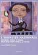L' identità nazionale. Storie, film e miti per raccontare l'Italia  - Libro Affinità Elettive Edizioni 2012, Storia, storie | Libraccio.it