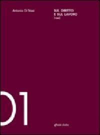 Sul diritto e sul lavoro - Antonio Di Stasi - Libro Affinità Elettive Edizioni 2013, Lavoro, diritti, società | Libraccio.it