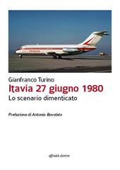 Itavia 27 giugno 1980. Lo scenario dimenticato