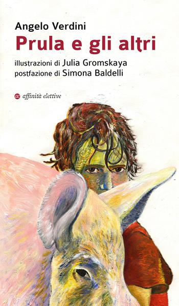 Prula e gli altri - Angelo Verdini - Libro Affinità Elettive Edizioni 2018, Varie | Libraccio.it