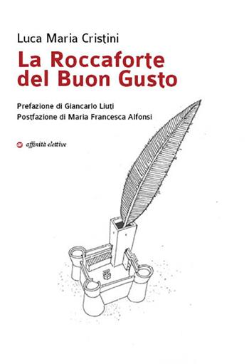 La roccaforte del buon gusto - Luca Maria Cristini - Libro Affinità Elettive Edizioni 2018, Varie | Libraccio.it