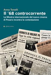 Il '68 controcorrente. La Mostra internazionale del nuovo cinema di Pesaro incontra la contestazione