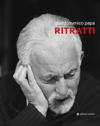 Ritratti - Giandomenico Papa - Libro Affinità Elettive Edizioni 2020, Varie | Libraccio.it