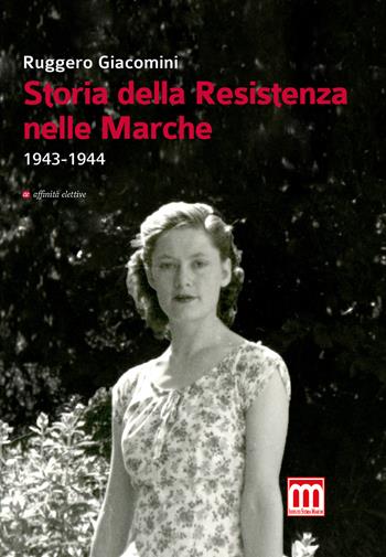 Storia della Resistenza nelle Marche (1943-1944) - Ruggero Giacomini - Libro Affinità Elettive Edizioni 2020, Orsa minore | Libraccio.it
