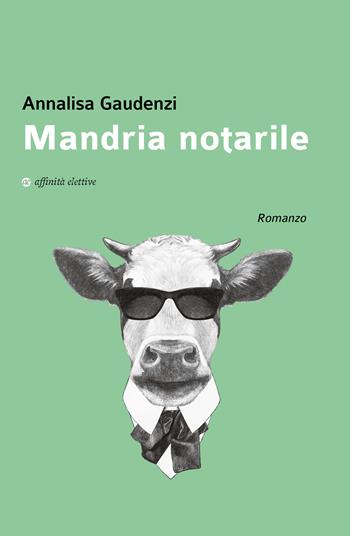 Mandria notarile - Annalisa Gaudenzi - Libro Affinità Elettive Edizioni 2020, Varie | Libraccio.it