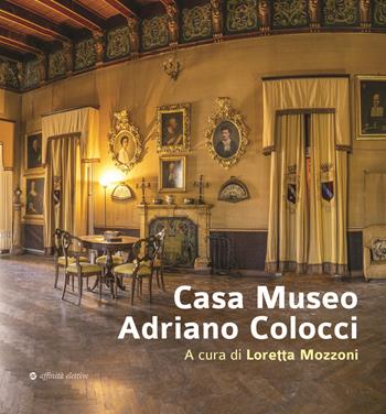 Casa Museo Adriano Colocci. Ediz. illustrata - Loretta Mozzoni, Marina Massa - Libro Affinità Elettive Edizioni 2021, Varie | Libraccio.it