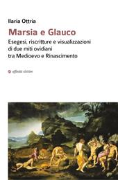 Marsia e Glauco. Esegesi, riscritture e visualizzazioni di due miti ovidiani tra Medioevo e Rinascimento