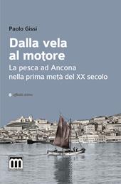 Dalla vela al motore. La pesca ad Ancona nella prima metà del XX secolo