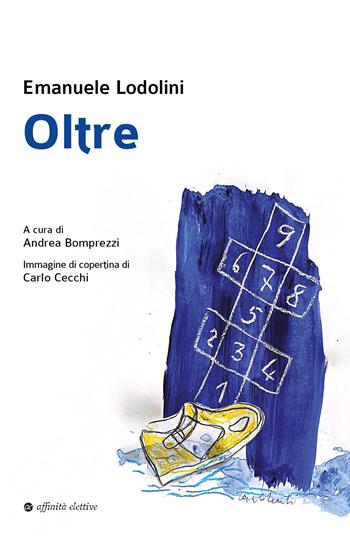 Oltre - Emanuele Lodolini - Libro Affinità Elettive Edizioni 2023, Varie | Libraccio.it