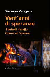 Vent’anni di speranze. Storie di riscatto intorno al Focolare