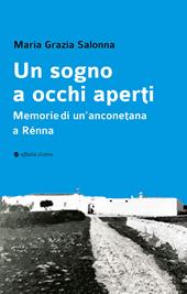 Un sogno a occhi aperti. Memorie di un’anconetana a Rénna