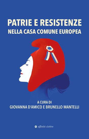 Patrie e resistenze nella casa comune europea  - Libro Affinità Elettive Edizioni 2025 | Libraccio.it