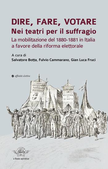 Dire, fare, votare. Nei teatri per il suffragio. La mobilitazione del 1880-1881 in Italia a favore della riforma elettorale  - Libro Affinità Elettive Edizioni 2025, Il fiuto dell'orco | Libraccio.it