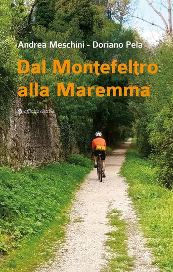 Dal Montefeltro alla Maremma - Andrea Meschini, Doriano Pela - Libro Affinità Elettive Edizioni 2025, Sulle orme dei pastori | Libraccio.it