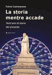 La storia mentre accade. Vent’anni di storia del presente