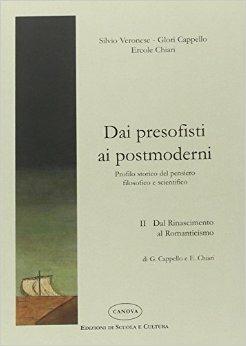 Dai presofisti ai postmoderni. Profilo storico del pensiero filosofico e scientifico. Per i Licei e gli Ist. Magistrali. Vol. 2 - Silvio Veronese, Glori Cappello, Ercole Chiari - Libro Canova Ediz. Scuola e Cultura 2010 | Libraccio.it