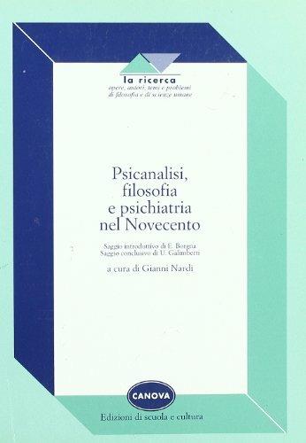 Psicanalisi e filosofia. Il Novecento. Per le Scuole superiori - Nardi - Libro Canova Ediz. Scuola e Cultura 2006 | Libraccio.it