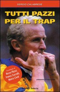 Tutti pazzi per il Trap - Sergio Calabrese - Libro Edizioni Selecta 2002 | Libraccio.it