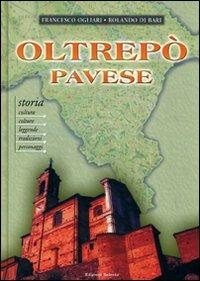Oltrepò pavese - Francesco Ogliari, Rolando Di Bari - Libro Edizioni Selecta 2006 | Libraccio.it