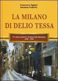 La Milano di Delio Tessa. Ediz. illustrata - Francesco Ogliari, Susanna Federici - Libro Edizioni Selecta 2007 | Libraccio.it