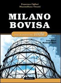 Milano Bovisa. Una scommessa vinta - Francesco Ogliari, Massimiliano Orsatti - Libro Edizioni Selecta 2009 | Libraccio.it