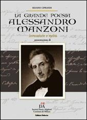 Alessandro Manzoni. Invenzione e verità. La grande poesia