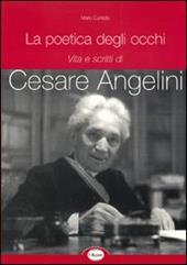 La poetica degli occhi. Vita e scritti di Cesare Angelini