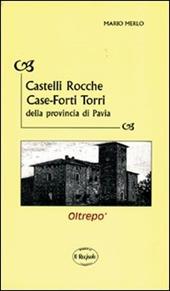 Castelli, rocche, case-forti, torri della provincia di Pavia